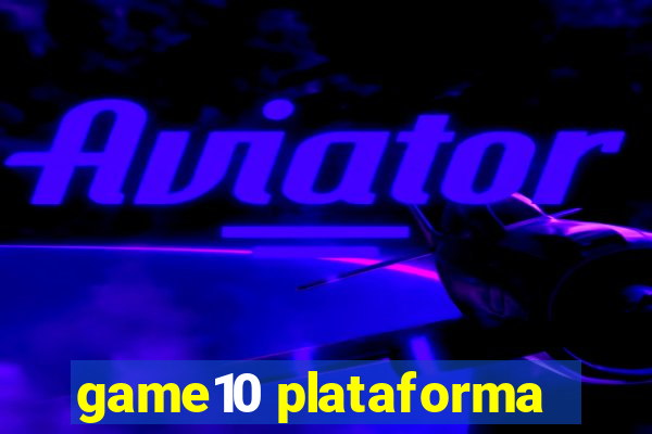 game10 plataforma